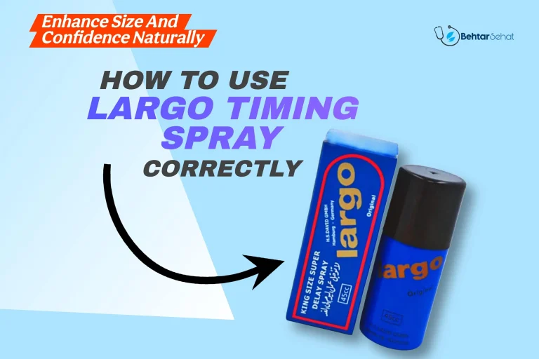 How to Use Largo Spray (Timing Spray) Correctly Tips, Benefits & Safety