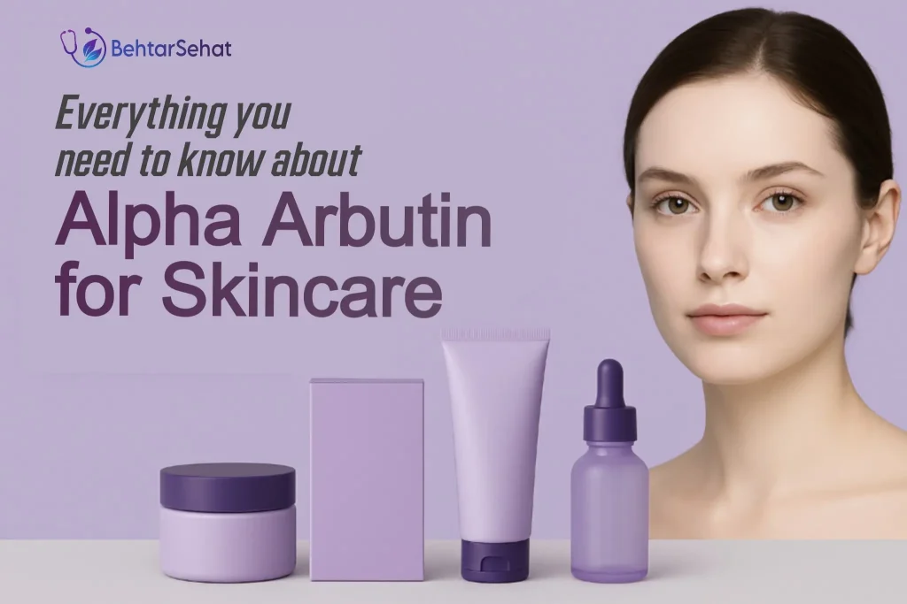 Alpha arbutin skincare guide banner featuring woman with clear skin and purple skincare products including serum, cream, and dropper bottle by BehtarSehat