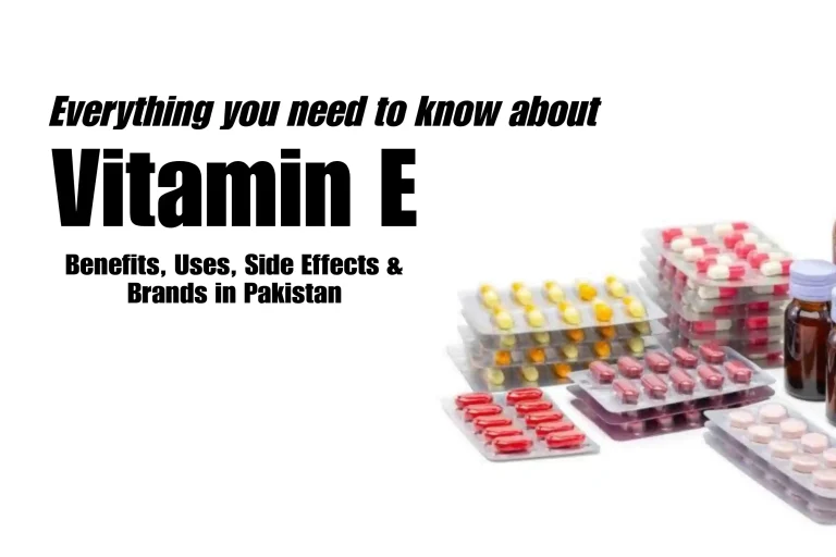 Complete Guide to Vitamin E in Pakistan – Benefits, Side Effects & Top 10 Products 2025