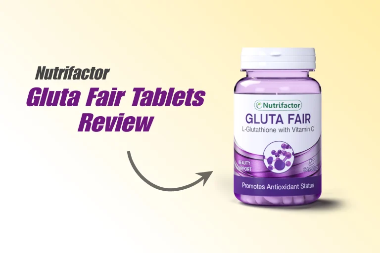 Nutrifactor Gluta Fair Tablets Complete Review