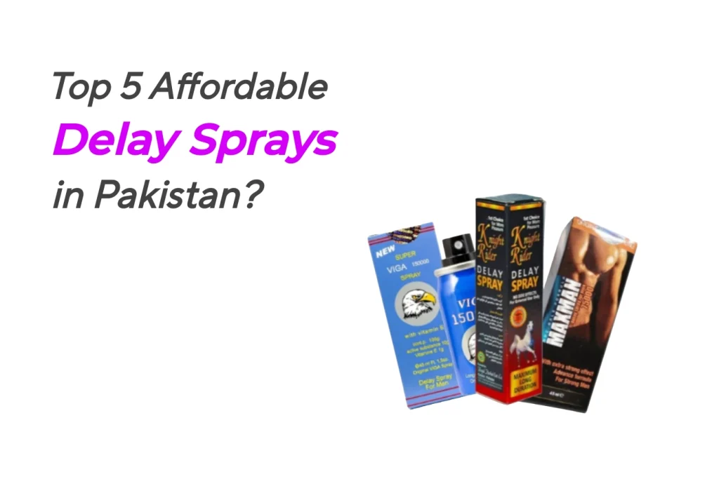 Top 5 affordable delay sprays in Pakistan 2025, updated guide for men’s sexual health.