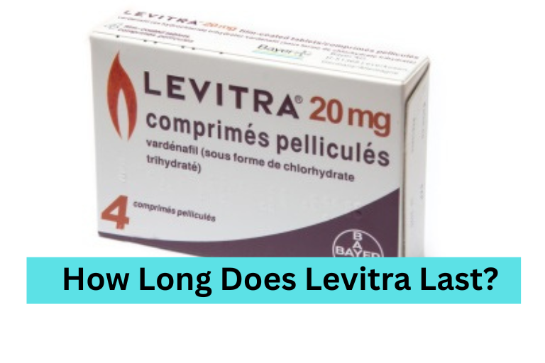 How Long Does Levitra Last? Duration and Effectiveness Explained