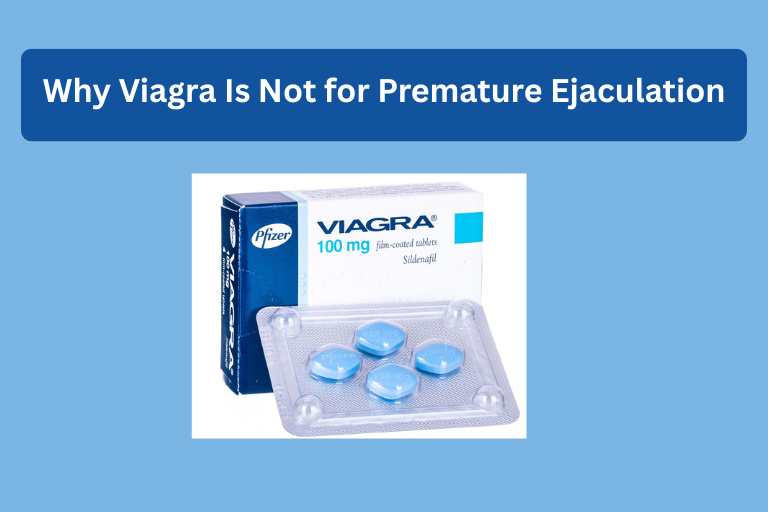 Why Viagra Is Not for Premature Ejaculation: The Science Behind the Myth