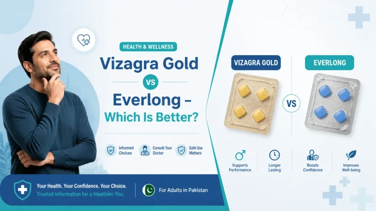 Vizagra Gold vs Everlong – Which Is Better for erectile dysfunction (ED) and premature ejaculation (PE). in Pakistan?
